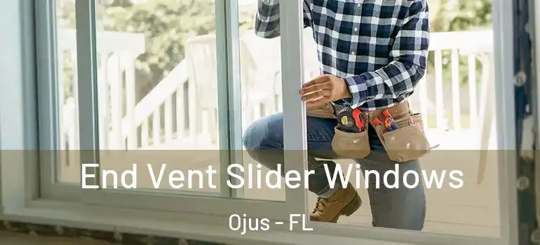 End Vent Slider Windows Ojus - FL
