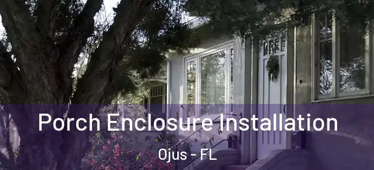Porch Enclosure Installation Ojus - FL