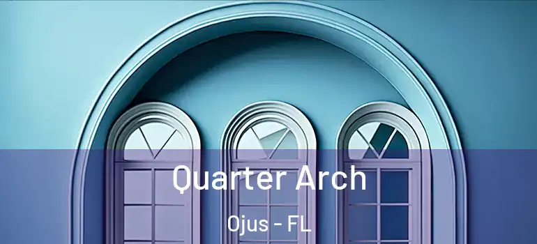 Quarter Arch Ojus - FL