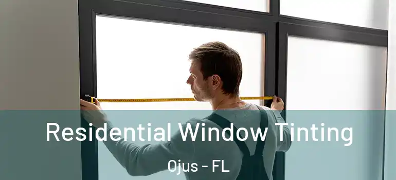 Residential Window Tinting Ojus - FL